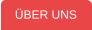 ÜBER UNS